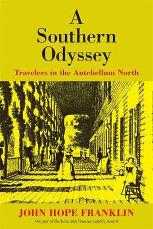 A Southern Odyssey: Travelers in the Antebellum North de John Hope Franklin