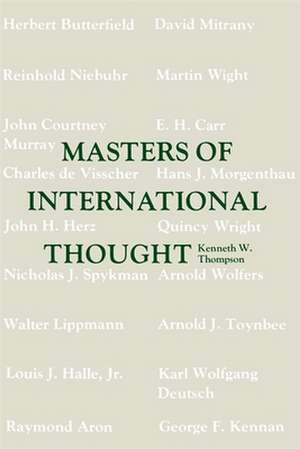 Masters of International Thought de Kenneth W Thompson