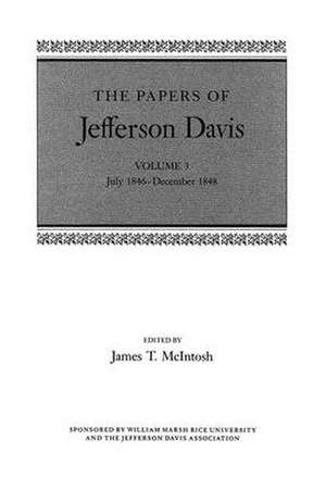 The Papers of Jefferson Davis: July 1846--December 1848 de Jefferson Davis