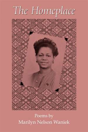 Homeplace de Marilyn Nelson Waniek