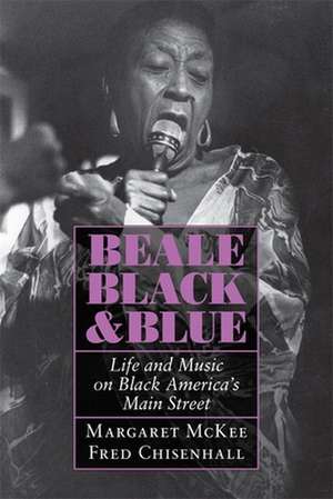 Beale Black & Blue: Life and Music on Black America's Main Street de Margaret McKee