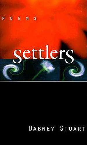 Settlers: Poems de Dabney Stuart