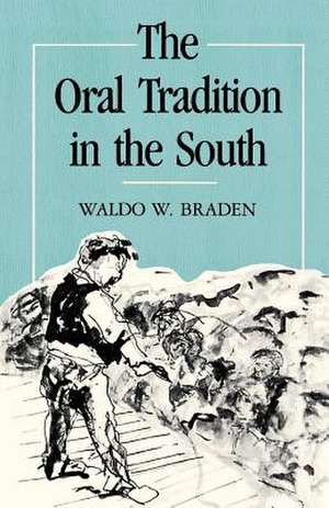 The Oral Tradition in the South de Waldo W. Braden