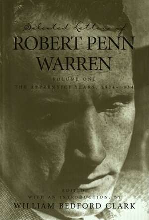 Selected Letters of Robert Penn Warren: The Apprentice Years 1924--1934 de Robert Penn Warren