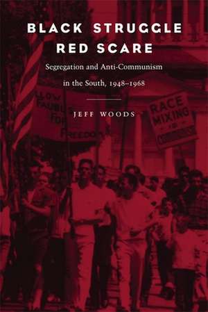 Black Struggle, Red Scare de Jeff Woods