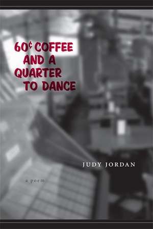 60 Cent Coffee and a Quarter to Dance de Judy Jordan