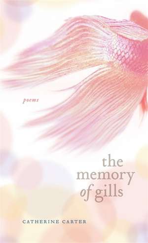 The Memory of Gills de Catherine Carter