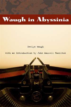 Waugh in Abyssinia de Evelyn Waugh