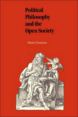 Political Philosophy and the Open Society de Dante Germino