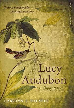 Lucy Audubon: A Biography de Carolyn E. DeLatte