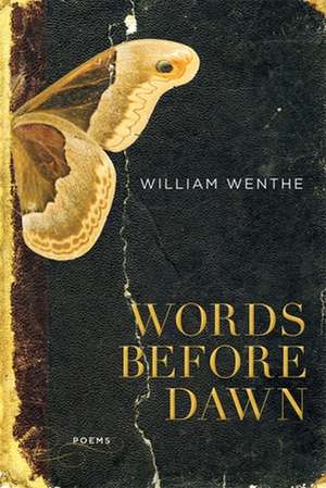 Words Before Dawn de William Wenthe