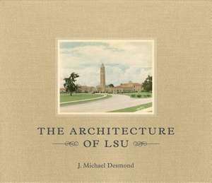 The Architecture of LSU de J. Michael Desmond