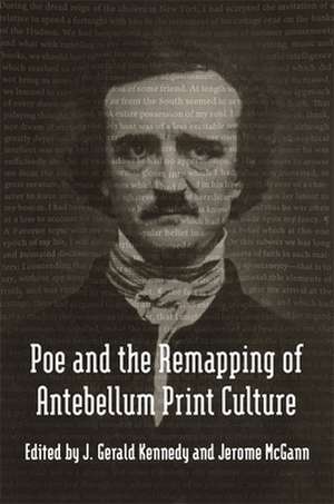 Poe and the Remapping of Antebellum Print Culture de J. Gerald Kennedy