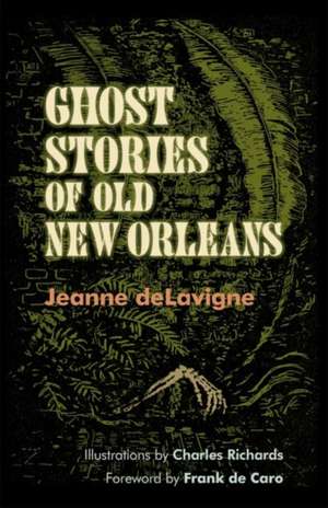 Ghost Stories of Old New Orleans de Jeanne Delavigne