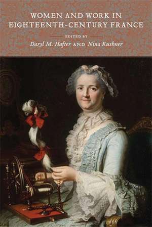 Women and Work in Eighteenth-Century France de Daryl M. Hafter