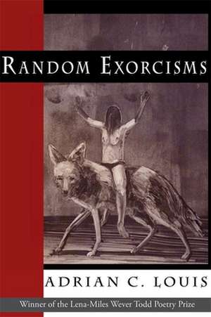 Random Exorcisms de Adrian C. Louis