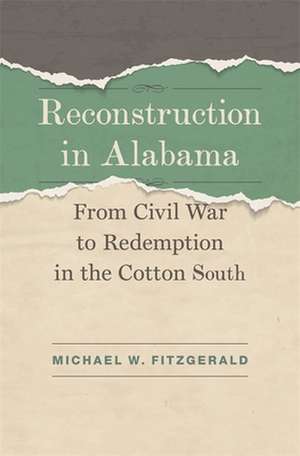 Reconstruction in Alabama de Michael W. Fitzgerald