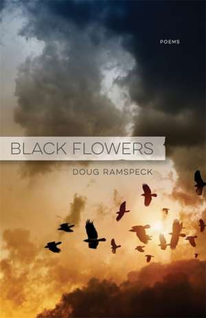 Black Flowers de Doug Ramspeck