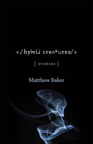 Hybrid Creatures de Matthew Baker