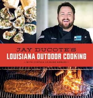 Jay Ducote's Louisiana Outdoor Cooking de Jay Ducote