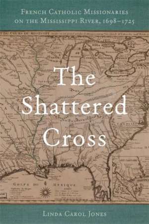 Shattered Cross de Linda Carol Jones