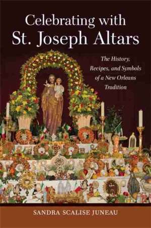 Celebrating with St. Joseph Altars de Sandra Scalise Juneau