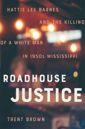 Roadhouse Justice de Trent Brown