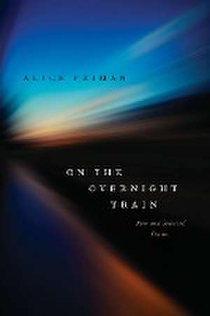 On the Overnight Train de Alice Friman