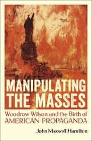 Manipulating the Masses de John Maxwell Hamilton