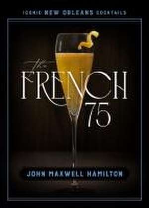 The French 75 de John Maxwell Hamilton