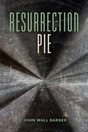 Resurrection Pie de John Wall Barger