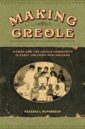 Making Creole de Natasha L. McPherson