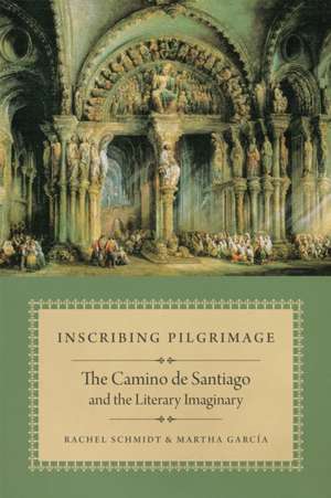 Inscribing Pilgrimage de Martha Garcia