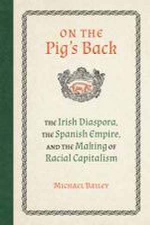 On the Pig's Back de Michael T Bailey