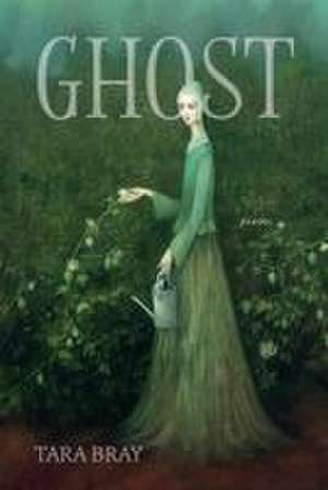 Ghost de Tara Bray