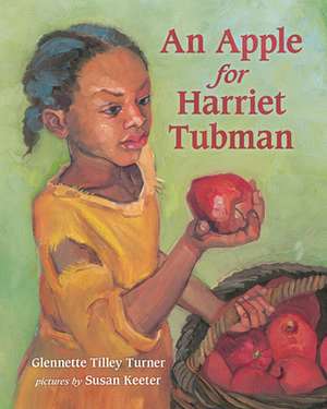 An Apple for Harriet Tubman de Glennette Tilley Turner