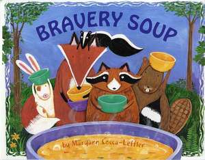 Bravery Soup de Maryann Cocca-Leffler