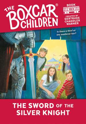 The Sword of the Silver Knight de Gertrude Chandler Warner