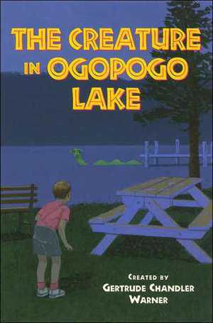 The Creature in Ogopogo Lake de Gertrude Chandler Warner