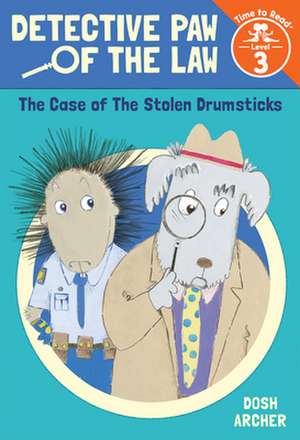 The Case of the Stolen Drumsticks de Dosh Archer