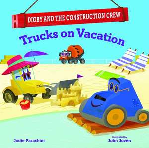 Trucks on Vacation de Jodie Parachini