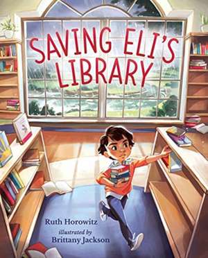 Saving Eli's Library de Ruth Horowitz