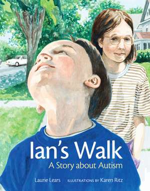 Ian's Walk: A Story about Autism de Laurie Lears