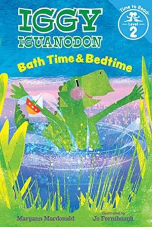 Bath Time & Bedtime (Iggy Iguanodon: Time to Read, Level 2) de Maryann MacDonald