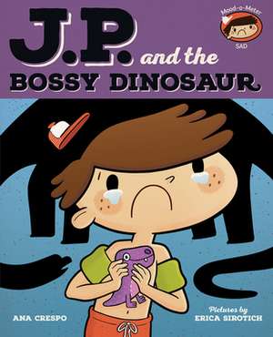 JP and the Bossy Dinosaur de Ana Crespo