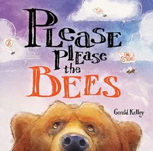 Please Please the Bees de Gerald Kelley