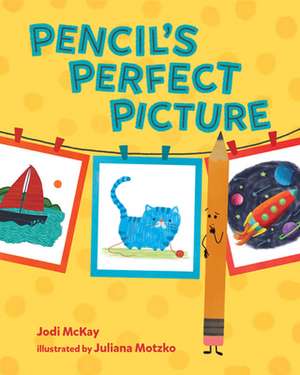 Pencil's Perfect Picture de Jodi McKay