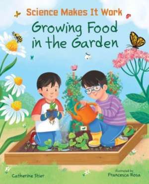 Growing Food in the Garden de Catherine Stier