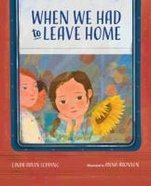 When We Had to Leave Home de Linda Ravin Lodding