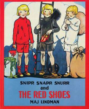 Snipp, Snapp, Snurr, and the Red Shoes de Maj Lindman